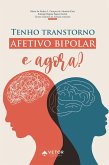 Tenho transtorno afetivo bipolar, e agora? (eBook, ePUB)