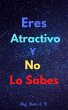 Eres atractivo y No Lo Sabes (eBook,... - Bild 1