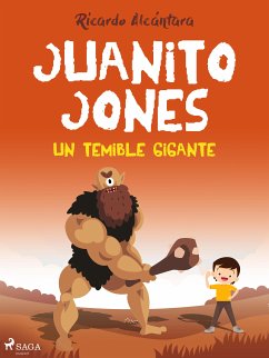 Juanito Jones – Un temible gigante (eBook, ePUB) - Alcántara, Ricardo