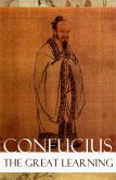 The Great Learning (A short Confucian text + Commentary by Tsang) (eBook, ePUB)