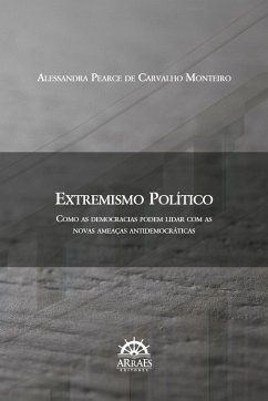 EXTREMISMO POLÍTICO (eBook, ePUB) - Monteiro, Alessandra Pearce de Carvalho