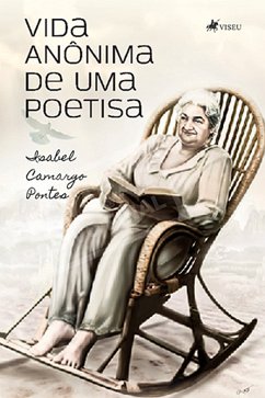 Vida Anônima de uma poetisa (eBook, ePUB) - Pontes, Isabel Camargo