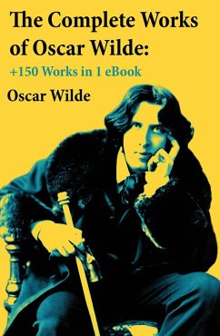 Cover The Complete Works of Oscar Wilde: +150 Works in 1 eBook (eBook, ePUB)