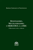 Regionalismo, Multilateralismo, o MERCOSUL e a OMC: (eBook, ePUB)