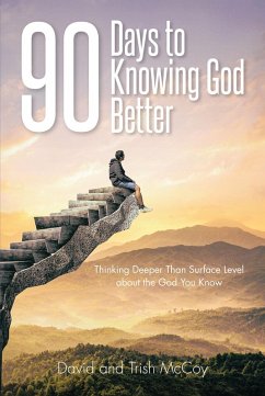 90 Days to Knowing God Better (eBook, ePUB) - Mccoy, David; McCoy, Trish