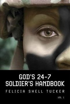 God's 24-7 Soldier's Handbook (eBook, ePUB) - Tucker, Felicia Shell