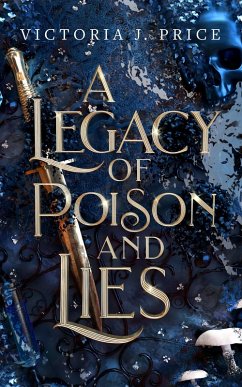 A Legacy of Poison and Lies (A Legacy of Storms and Starlight, #2) (eBook, ePUB) - Price, Victoria J.