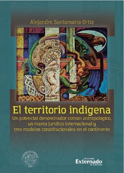 El territorio indígena (eBook, ePUB) - Santamaría Ortiz, Alejandro