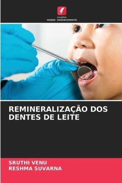 Remineralização DOS Dentes de Leite - Venu, Sruthi;Suvarna, Reshma