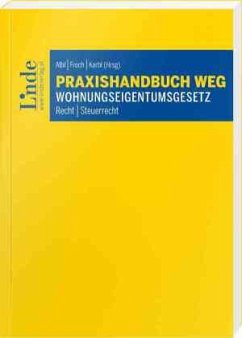 Praxishandbuch WEG I Wohnungseigentumsgesetz - Albl, Alexander;Cach, Christopher;Charim, Claire;Frech, Moriz;Kerbl, Gerald