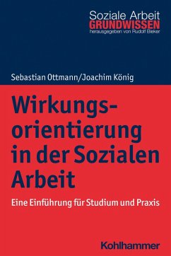 Wirkungsorientierung in der Sozialen Arbeit (eBook, ePUB) - Ottmann, Sebastian; König, Joachim