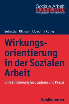 Wirkungsorientierung in der Sozialen Arbeit (eBook, PDF) - Ottmann, Sebastian; König, Joachim