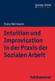 Intuition und Improvisation in der Praxis der Sozialen Arbeit (eBook, ePUB)