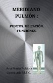 Meridiano Pulmón. Puntos. Ubicaciión. Funciones. (eBook, ePUB)
