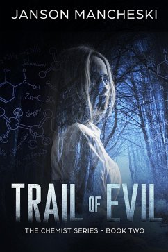 Trail of Evil (The Chemist Series, #2) (eBook, ePUB) - Mancheski, Janson