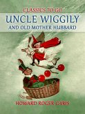 Uncle Wiggily and Old Mother Hubbard (eBook, ePUB)