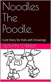 Noodles The Poodle (eBook, ePUB)