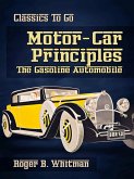 Motor-Car Principles The Gasoline Automobile (eBook, ePUB)