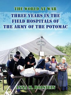 Three Years in Field Hospitals of the Army of the Potomac (eBook, ePUB) - Holstein, Anna M.