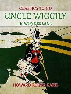 Uncle Wiggily in Wonderland (eBook, ePUB) - Garis, Howard Roger