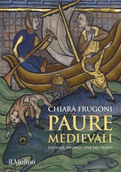 Paure medievali. Epidemie, prodigi, fine del tempo - Frugoni, Chiara Paure medievali. Epidemie, prodigi, fine del tempo - Frugoni, Chiara