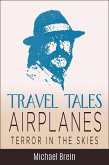 Travel Tales: Airplanes Terror in the Skies (True Travel Tales) (eBook, ePUB)