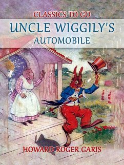 Uncle Wiggily's Automobile (eBook, ePUB) - Garis, Howard Roger