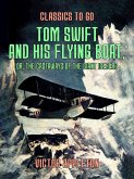 Tom Swift and His Flying Boat, or, The Castaways of the Giant Iceberg (eBook, ePUB)