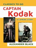 Captain Kodak A Camera Story (eBook, ePUB)