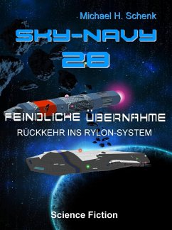 Sky-Navy 28 - Feindliche Übernahme (eBook, ePUB) - Schenk, Michael