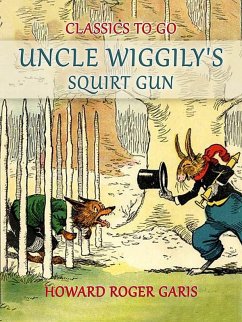 Uncle Wiggily's Squirt Gun, Or Jack Frost Icicle Maker (eBook, ePUB) - Garis, Howard Roger