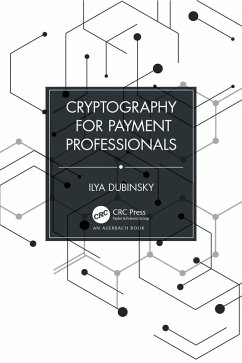 Cryptography for Payment Professionals (eBook, ePUB) - Dubinsky, Ilya