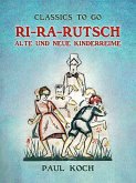 Ri-Ra-Rutsch Alte und Neue Kinderreime (eBook, ePUB)