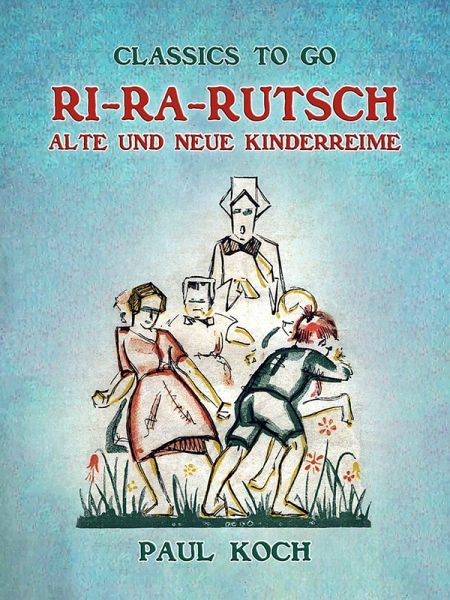 Ri-Ra-Rutsch Alte und Neue Kinderreime (eBook, ePUB) Ri-Ra-Rutsch Alte und Neue Kinderreime (eBook, ePUB)