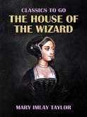 The House of the Wizard (eBook, ePUB)