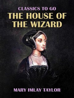 The House of the Wizard (eBook, ePUB) - Taylor, Mary Imlay