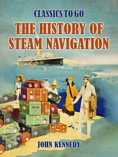 The History Of Steam Navigation (eBook, ePUB) - Kennedy, John