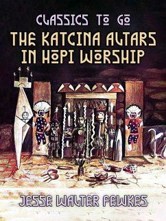 The Katcina Altars in Hopi Worship (eBook, ePUB) - Fewkes, Jesse Walter