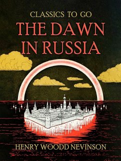 The Dawn In Russia (eBook, ePUB) - Nevinson, Henry Woodd