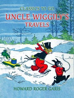 Uncle Wiggily's Travels (eBook, ePUB) - Garis, Howard Roger