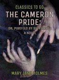 The Cameron Pride, or, Purified by Suffering (eBook, ePUB) The Cameron Pride, or, Purified by Suffering (eBook, ePUB)