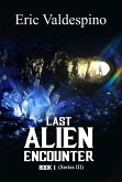Last Alien Encounter Part III (eBook, ePUB) Last Alien Encounter Part III (eBook, ePUB)