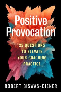 Positive Provocation (eBook, ePUB) - Biswas-Diener, Robert