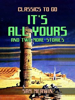 It's All Yours and two more Stories (eBook, ePUB) - Merwin, Sam
