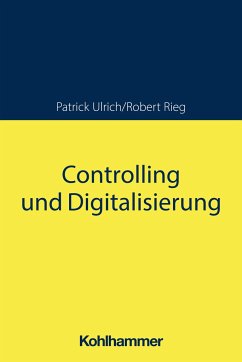 Controlling und Digitalisierung - Ulrich, Patrick;Rieg, Robert