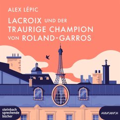 Lacroix und der traurige Champion von Roland-Garros / Kommissar Lacroix Bd.6 (MP3-CD) - Lépic, Alex