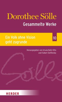 Gesammelte Werke Band 10: Ein Volk ohne Vision geht zugrunde (eBook, PDF) - Sölle, Dorothee