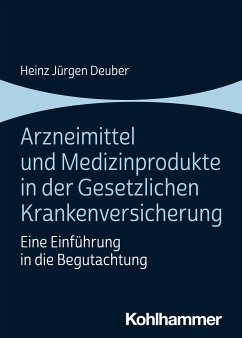 Arzneimittel und Medizinprodukte in der Gesetzlichen Krankenversicherung - Deuber, Heinz Jürgen