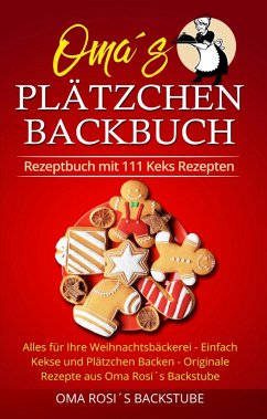 Rezeptbuch mit 111 Keks Rezepten - Oma Rosi's Backstube