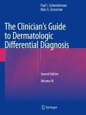 The Clinician's Guide to Dermatologic Differential Diagnosis